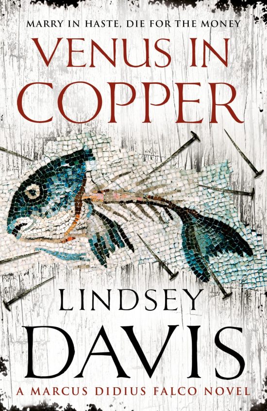 Venus In Copper: (Marco Didius Falco: book III): another gripping foray into the crime and corruption of Ancient Rome from bestselling author Lindsey Davis