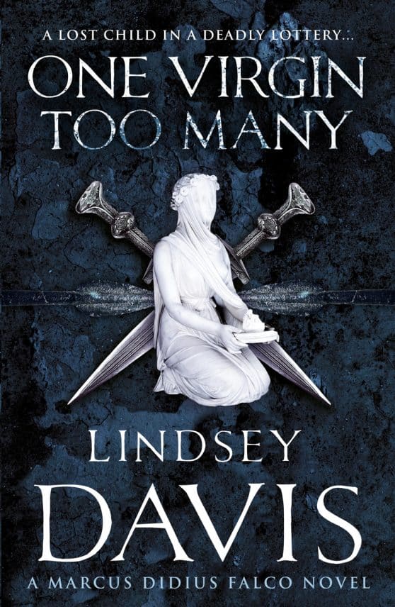 One Virgin Too Many: (Marco Didius Falco: book XI): an unputdownable Roman mystery from bestselling author Lindsey Davis