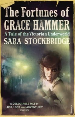 The Fortunes of Grace Hammer: A Tale of the Victorian Underworld