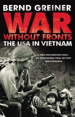 War Without Fronts: The USA in Vietnam
