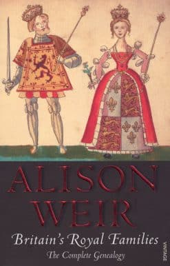 Britain's Royal Families: The Complete Genealogy