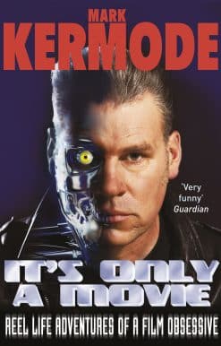 It's Only a Movie: Reel Life Adventures of a Film Obsessive