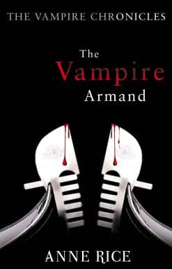 The Vampire Armand: The Vampire Chronicles 6