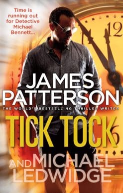 Tick Tock: (Michael Bennett 4). Michael Bennett is running out of time to stop a deadly mastermind