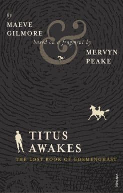 Titus Awakes: The Lost Book of Gormenghast
