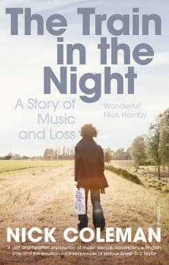 The Train in the Night: A Story of Music and Loss