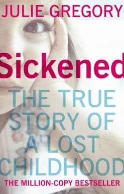 Sickened: The million-copy bestselling true story that will keep you absolutely gripped