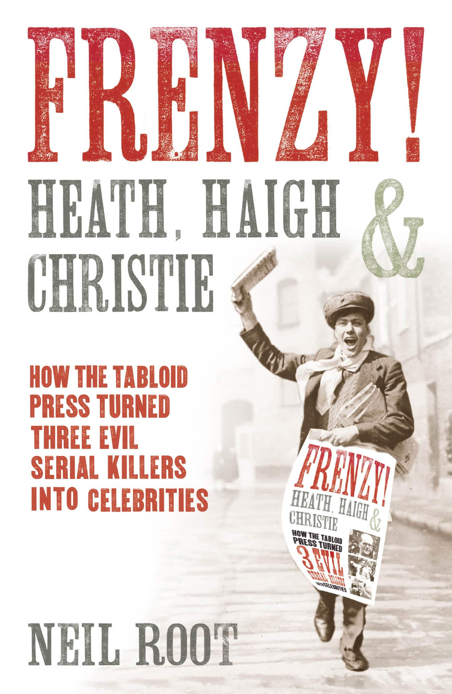 LEAD Technologies Inc. V1.01 Frenzy!: How the tabloid press turned three evil serial killers into celebrities