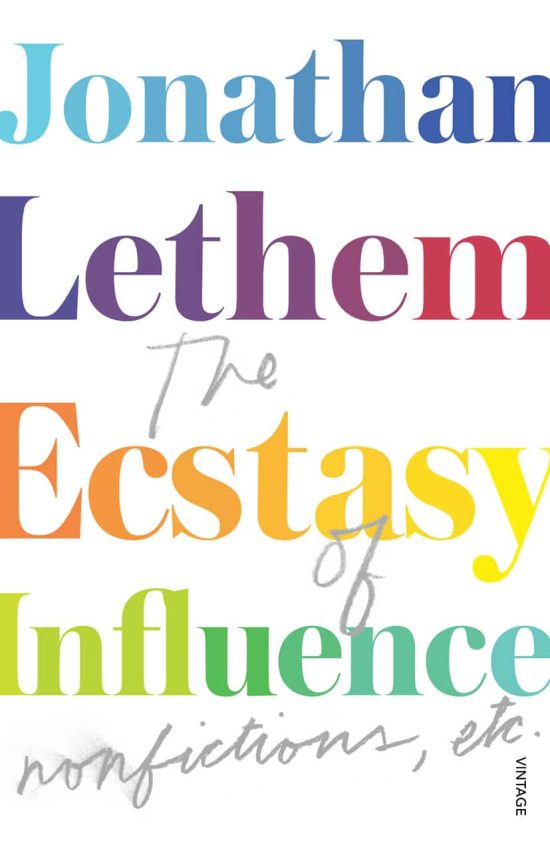 The Ecstasy of Influence: Nonfictions, etc.