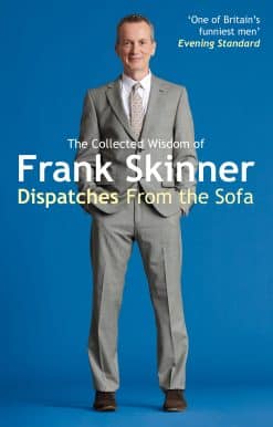 Dispatches From the Sofa: The Collected Wisdom of Frank Skinner