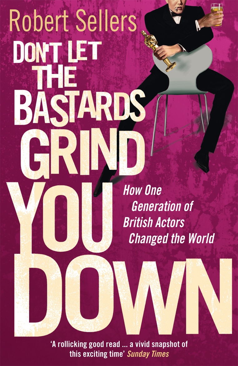 LEAD Technologies Inc. V1.01 Don't Let the Bastards Grind You Down: How One Generation of British Actors Changed the World