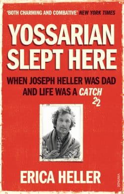 Yossarian Slept Here: When Joseph Heller was Dad and Life was a Catch-22