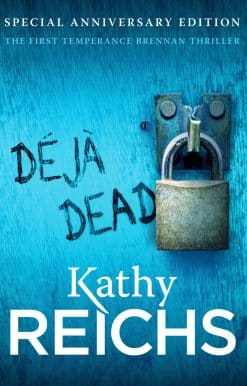 Deja Dead: The classic forensic thriller (Temperance Brennan 1)