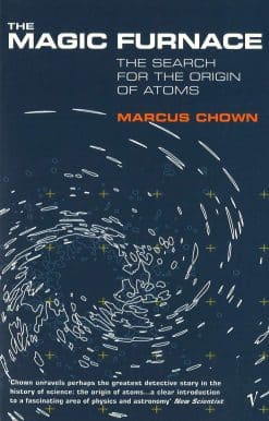 The Magic Furnace: The Search for the Origins of Atoms