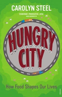 Hungry City: How Food Shapes Our Lives