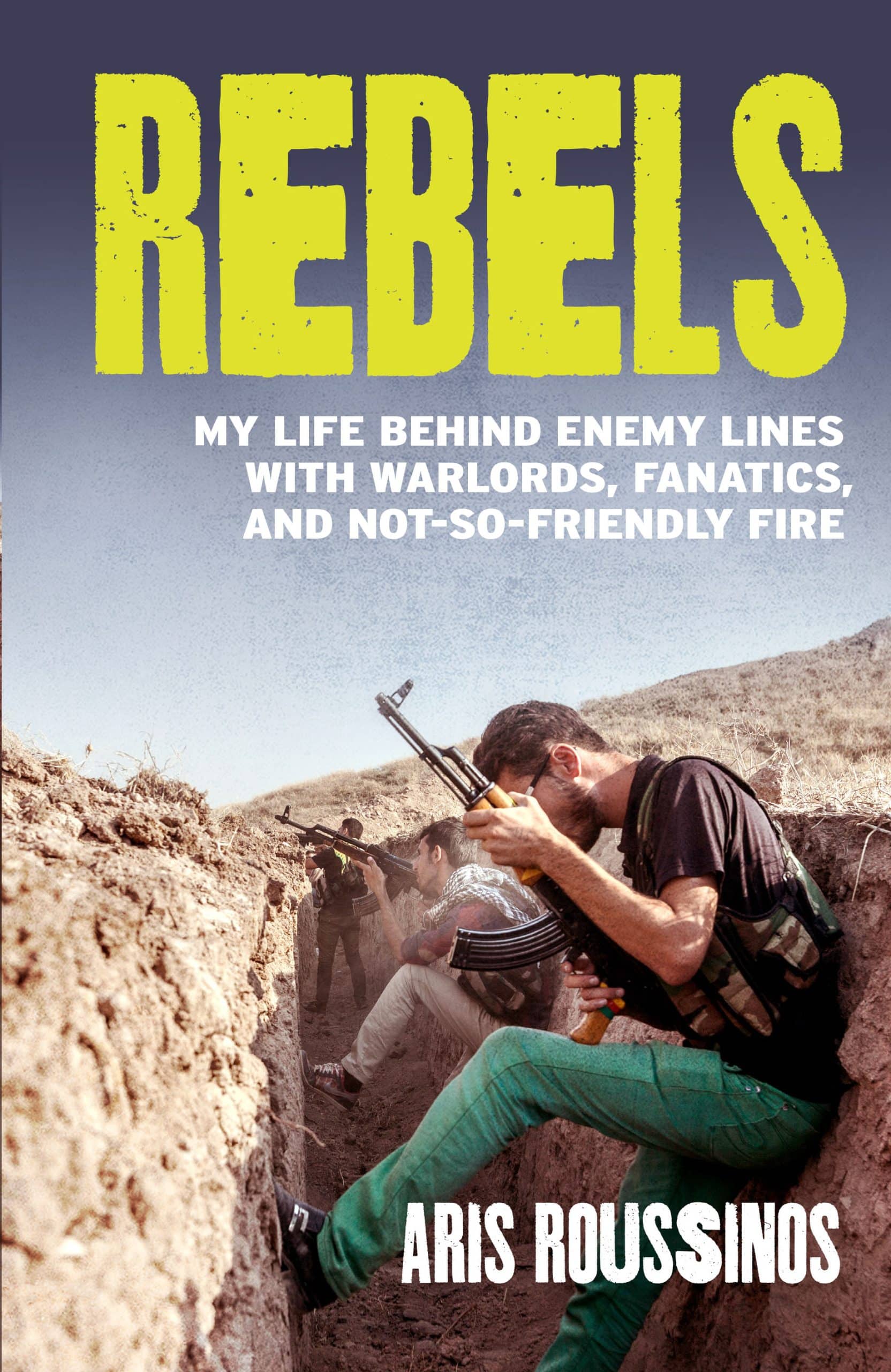 LEAD Technologies Inc. V1.01 Rebels: My Life Behind Enemy Lines with Warlords, Fanatics and Not-so-Friendly Fire
