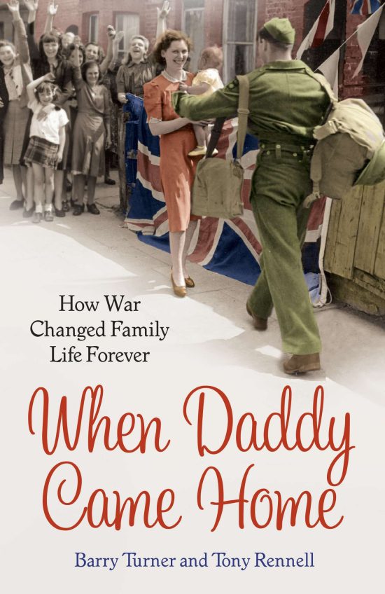 When Daddy Came Home: How War Changed Family Life Forever