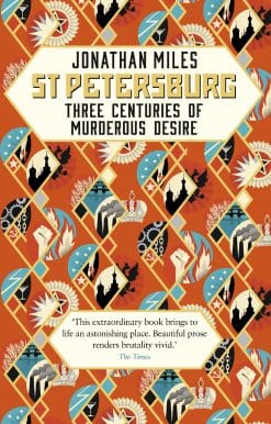 St Petersburg: Three Centuries of Murderous Desire