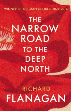 The Narrow Road to the Deep North: Discover the Booker prize-winning masterpiece