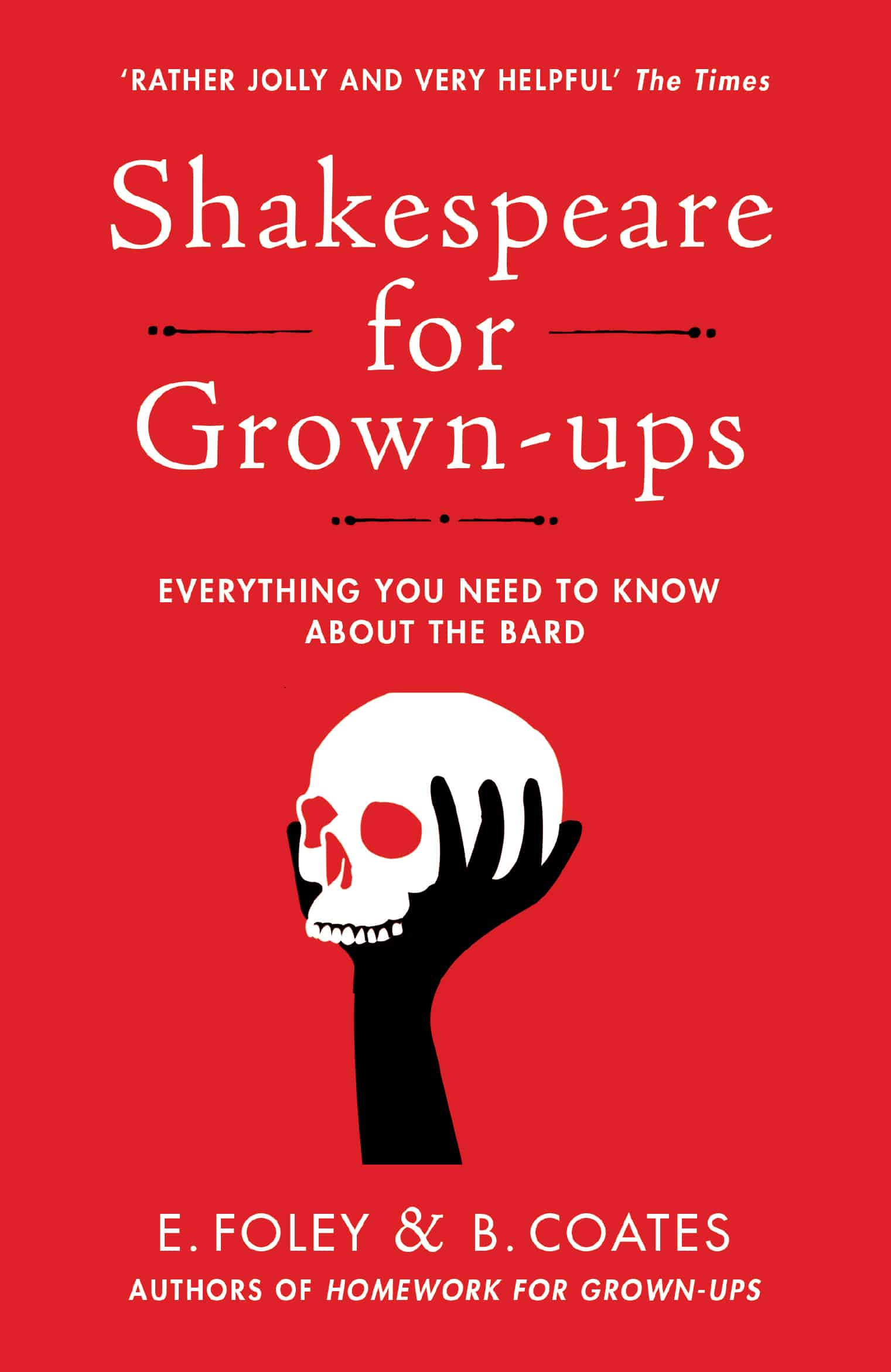 LEAD Technologies Inc. V1.01 Shakespeare for Grown-ups: Everything you Need to Know about the Bard