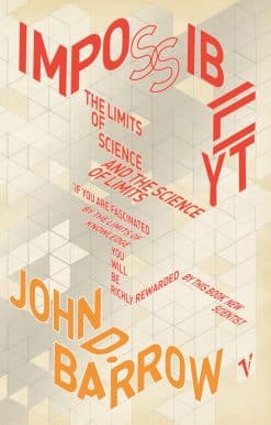 Impossibility: The Limits of Science and the Science of Limits