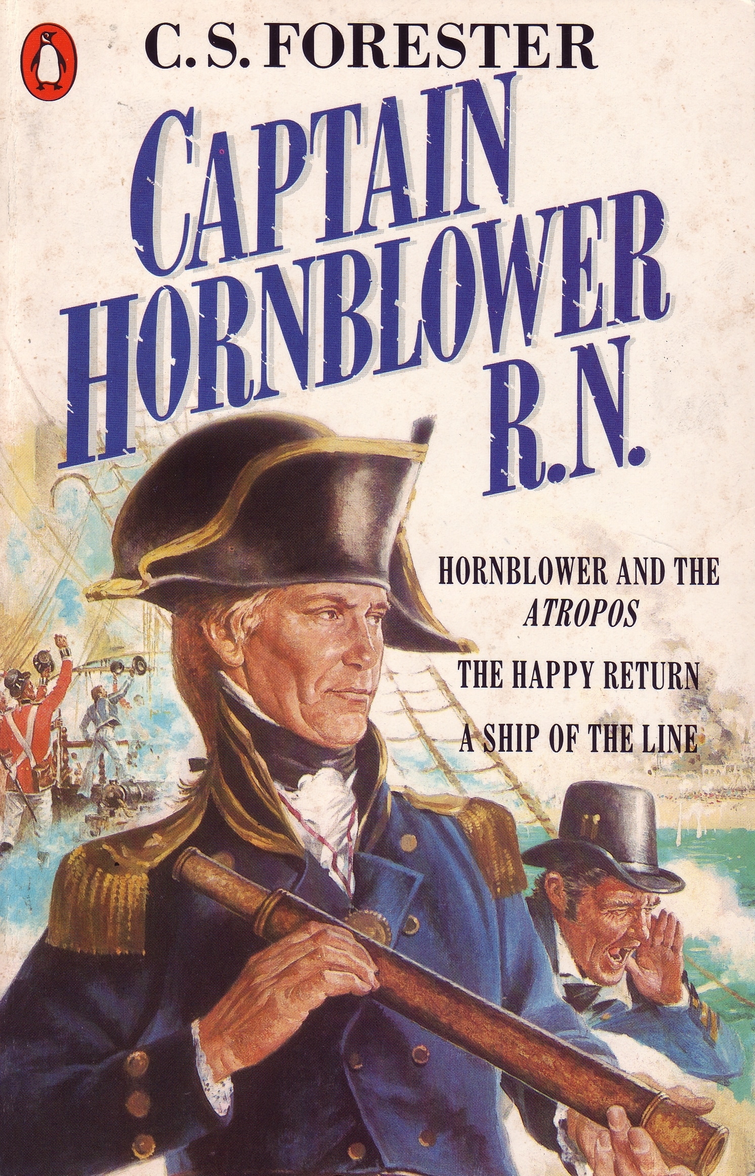 9780140081770 Captain Hornblower R.N.: Hornblower and the 'Atropos', The Happy Return, A Ship of the Line