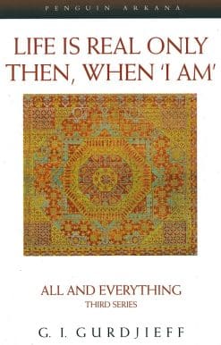 Life is Real Only Then, When 'I Am': All and Everything Third Series