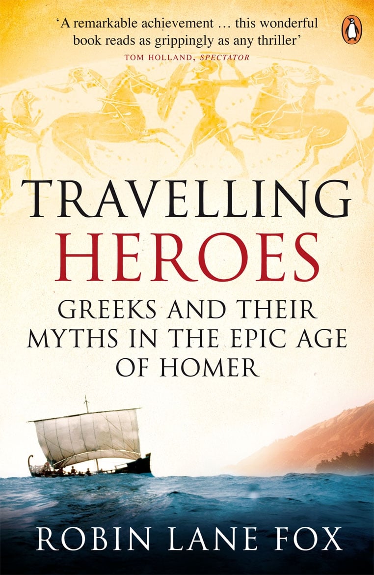 9780140244991 Travelling Heroes: Greeks and their myths in the epic age of Homer