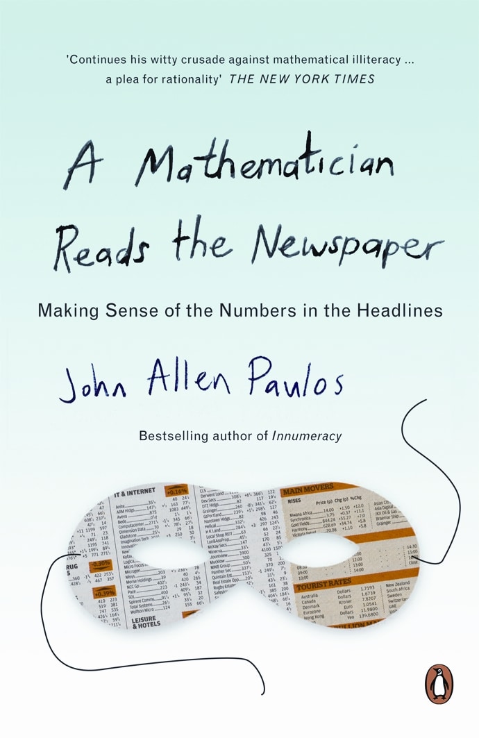 9780140251814 A Mathematician Reads the Newspaper: Making Sense of the Numbers in the Headlines