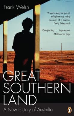 Great Southern Land: A New History of Australia
