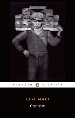 Grundrisse: Foundations of the Critique of Political Economy
