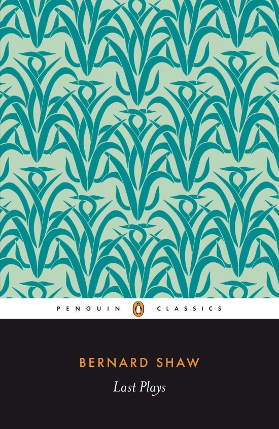 Last Plays: "in Good King Charles's Golden Days"; Buoyant Billions; Farfetched Fables; Shakes Versus Shav; Why She Would not