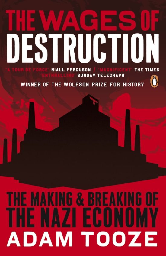 The Wages of Destruction: The Making and Breaking of the Nazi Economy