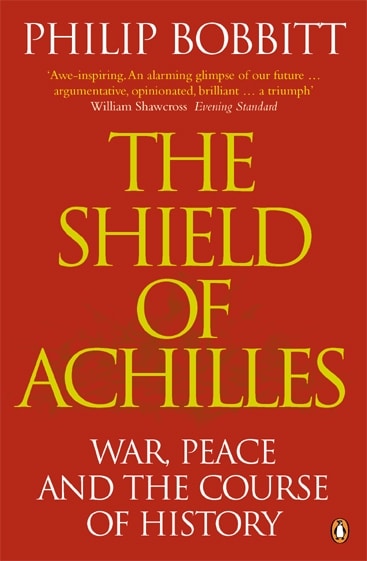 The Shield of Achilles: War, Peace and the Course of History