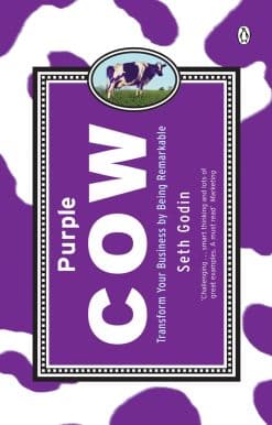 Purple Cow: Transform Your Business by Being Remarkable