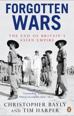 Forgotten Wars: The End of Britain's Asian Empire