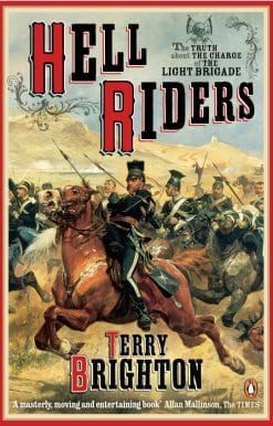 Hell Riders: The Truth About the Charge of the Light Brigade