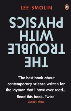 The Trouble with Physics: The Rise of String Theory, The Fall of a Science and What Comes Next
