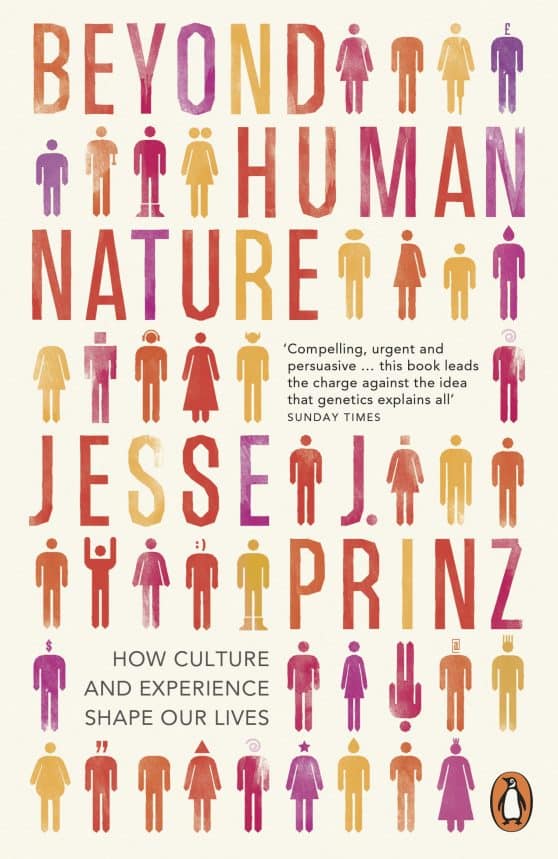 Beyond Human Nature: How Culture and Experience Shape Our Lives