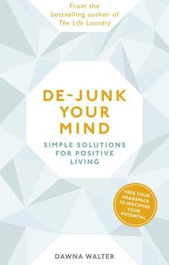 De-junk Your Mind: Simple Solutions for Positive Living