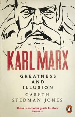 Karl Marx: Greatness and Illusion