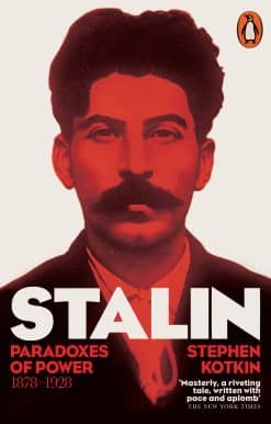 Stalin, Vol. I: Paradoxes of Power, 1878-1928