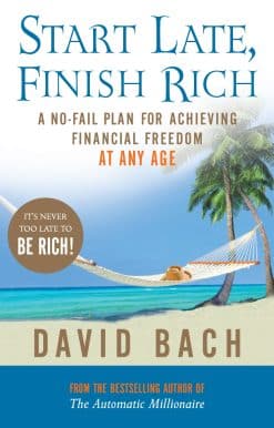 Start Late, Finish Rich: A No-fail Plan for Achieving Financial Freedom at Any Age