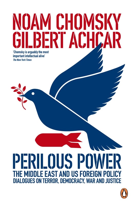 Perilous Power:The Middle East and U.S. Foreign Policy: Dialogues on Terror, Democracy, War, and Justice
