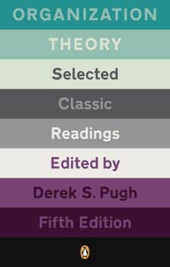 Organization Theory: Selected Classic Readings