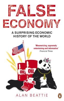 False Economy: A Surprising Economic History of the World