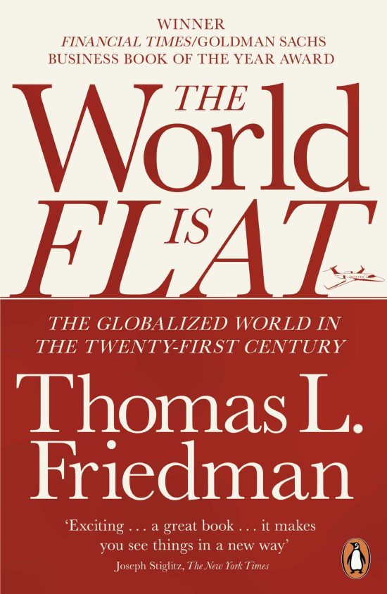 The World is Flat: The Globalized World in the Twenty-first Century