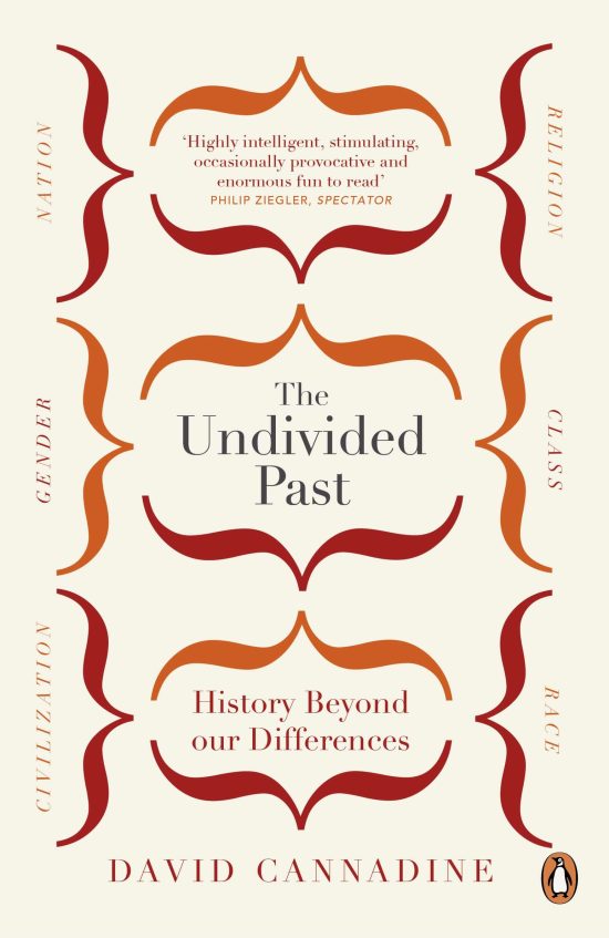The Undivided Past: History Beyond Our Differences
