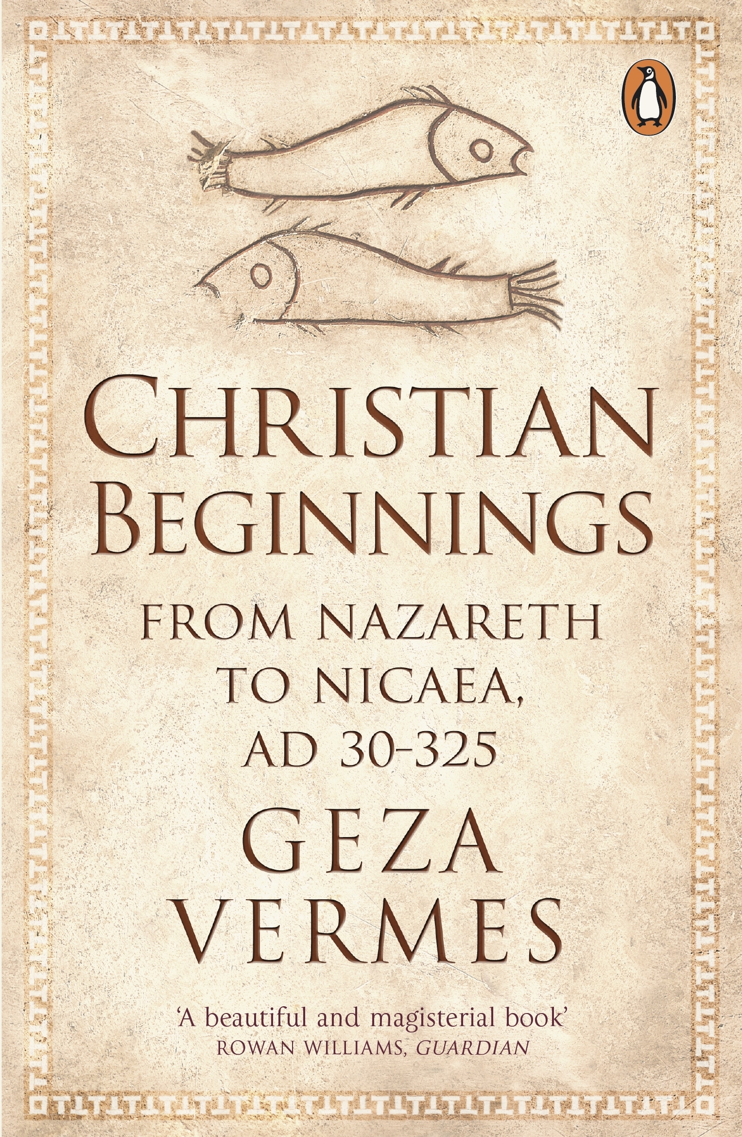 9780141037998 Christian Beginnings: From Nazareth to Nicaea, AD 30-325