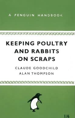 Keeping Poultry and Rabbits on Scraps: A Penguin Handbook